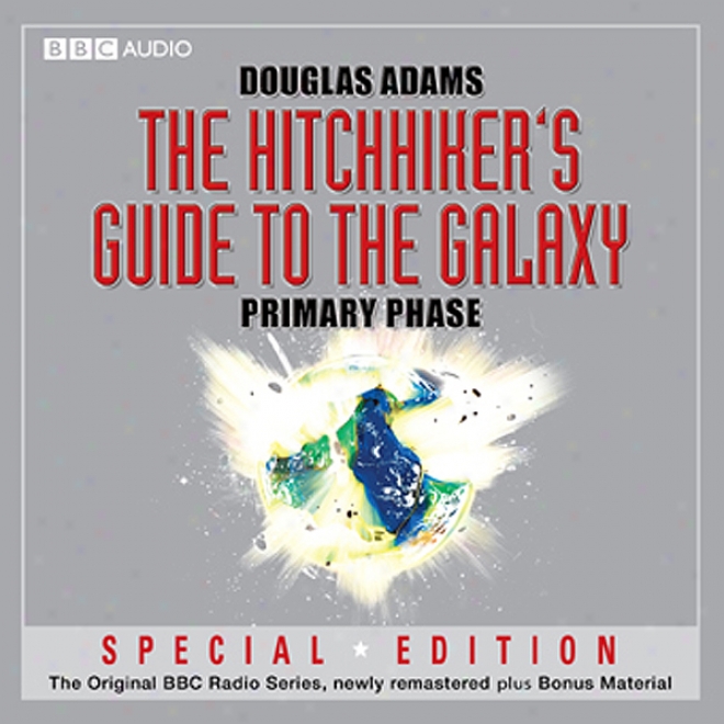 The Hitchhiker's Guide To The Galaxy: The Primary Phase (dramatised) (unabridged)