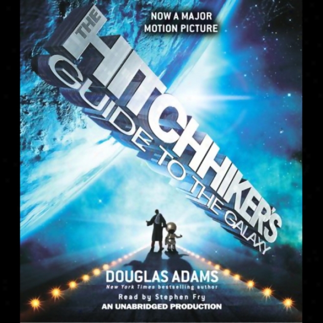 The Hitchhiker's Guide To The Galaxy (unabridged)