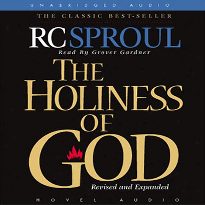 The Holiness Of God (unabridged)