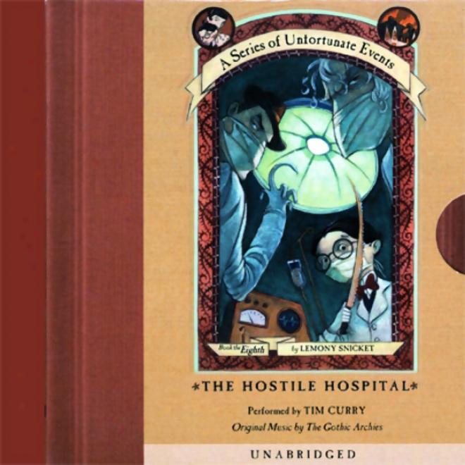 The HostileH ospital: A Series Of Unfortunate Events #8 (unabridged)