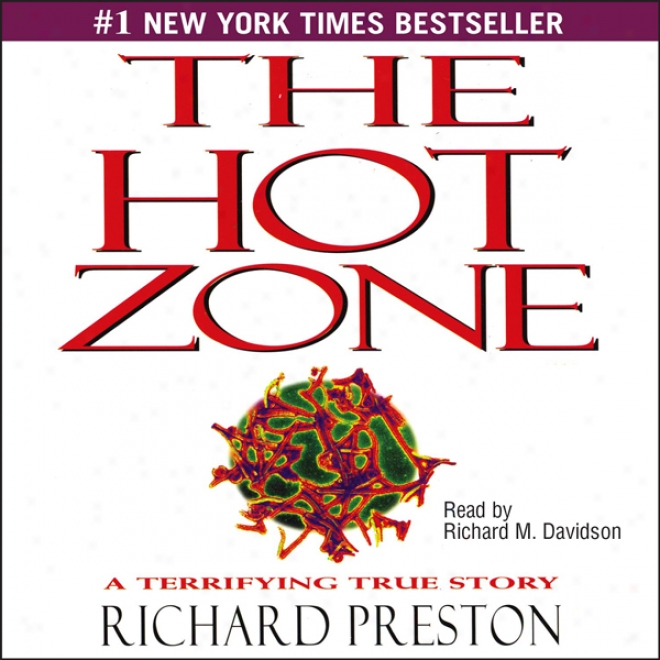 The Hot Zone: A Terrifying True Stiry (unabridged)