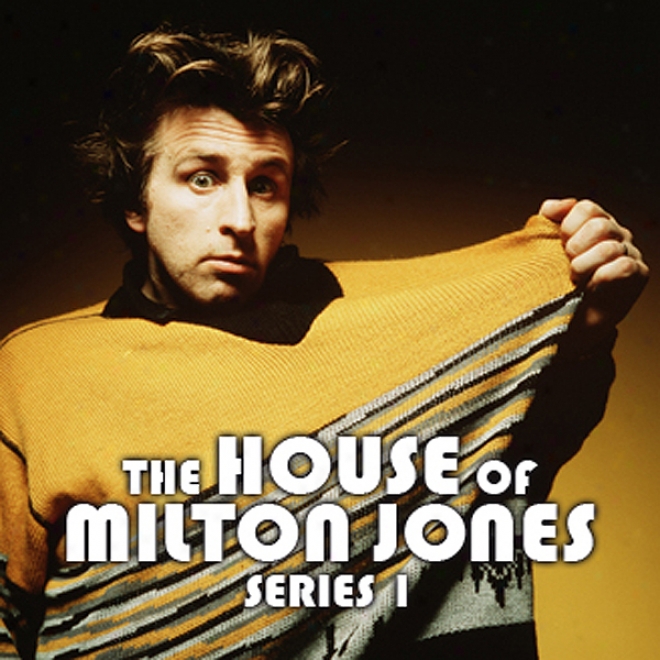 The House Of Milton Jones: The Complete Series 1 (unabridged)