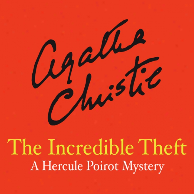 The Incredible Theft (unabridged)