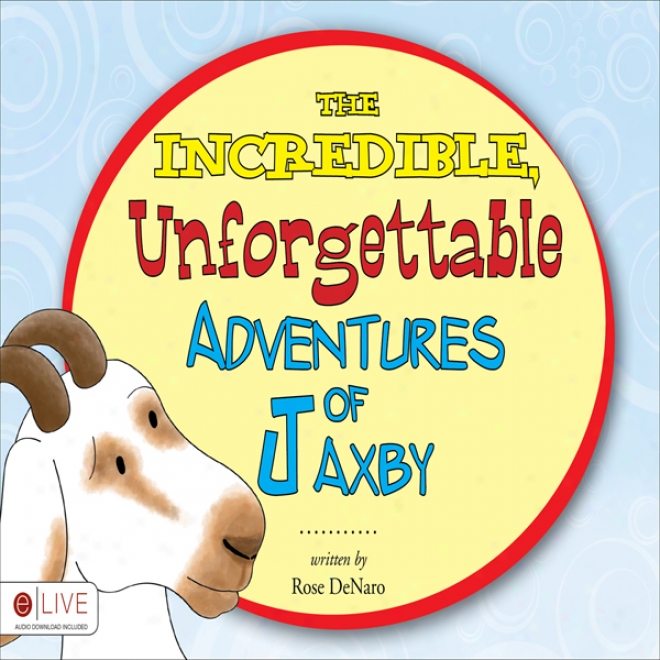 The Incredible, Unforgettable Adventures Of Jax6y (unabridged)