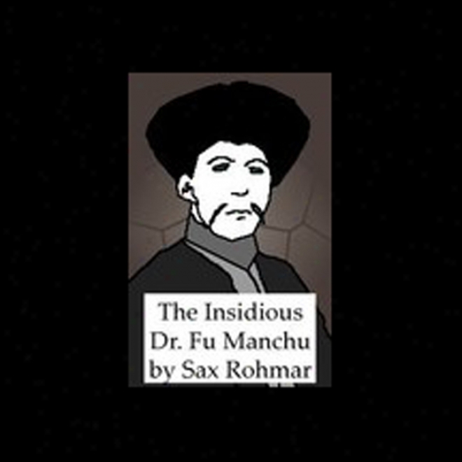 The Insidious Dr. Fu Manchu (unabridged)