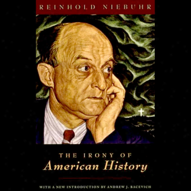 The Irony Of American History (unabridged)