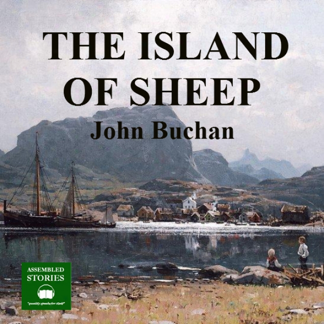 The Island Of Sheepp: A Richard Hannay Thriller, Book 5 (unabridged)