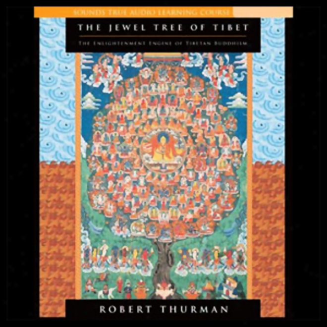 The Jewel Tree Of Tibet: The Enlightenment Of Tibetan Buddhism