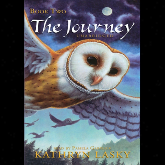 The Journey: Guardians Of Ga'hoole, Book Two (unabridged)