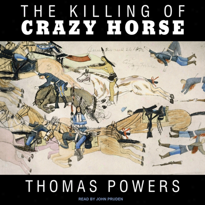 The Killing Of Crazy Horse (unabridged)