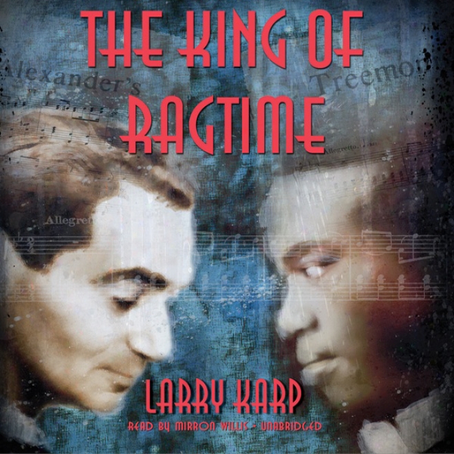 The King Of Ragtime (unabridged)