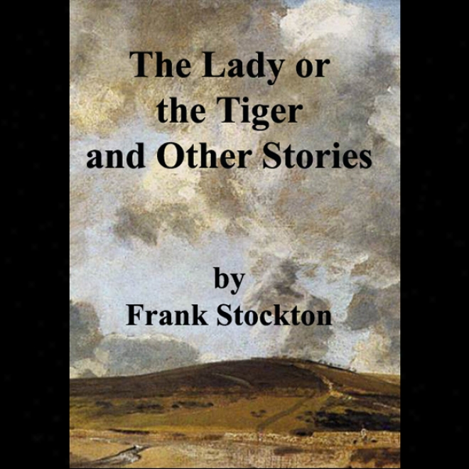 The Lady Or The Tiger And Other Stories (unabridged)