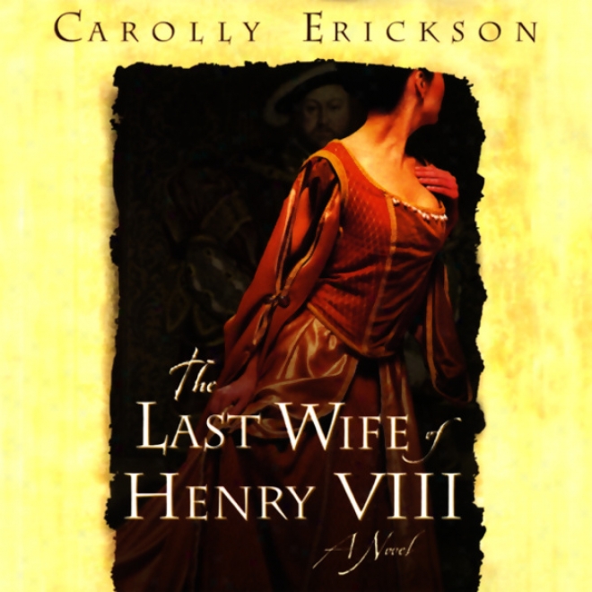 The Last Wife Of Henry Viii (unabridged)