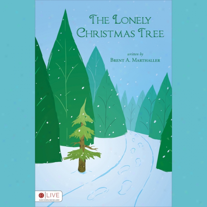 The Lonely Christmas Tree (unabridged)