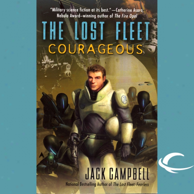 The Lost Fleet: Courageous (unabridged)