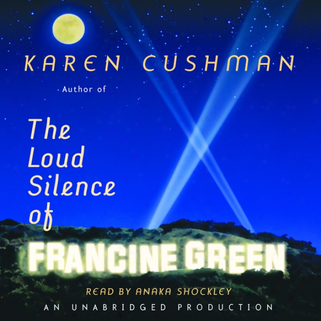 The Loud Silence Of Francine Green (unabridged)