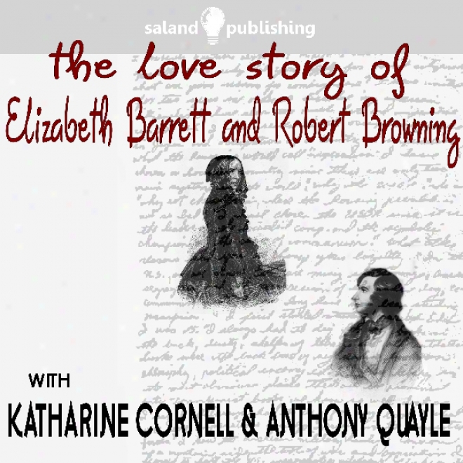 The Love Stroy Of Elizabeth Barrett & Robert Browning