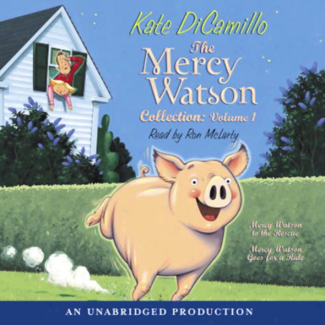 The Mercy Watson Collection: Volume 1 (unabridged)