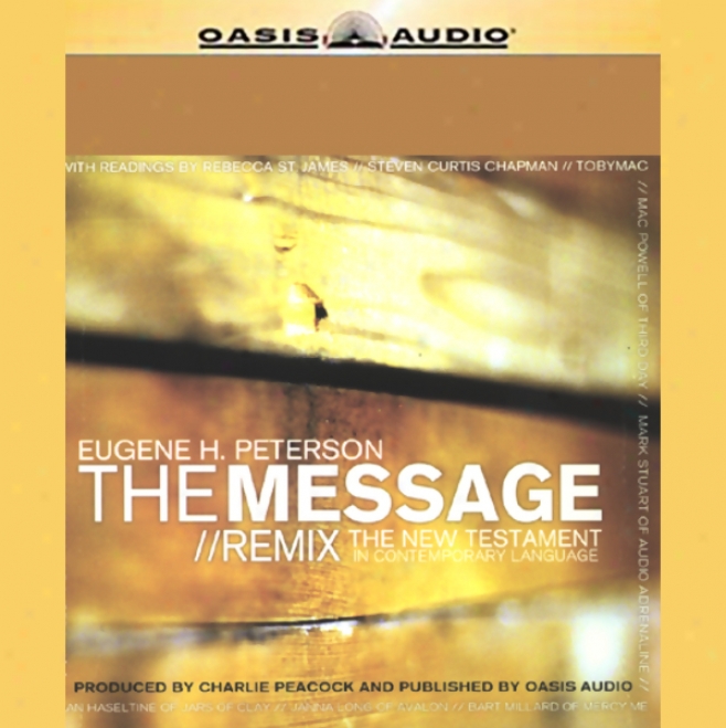 The Message/remix: The Novel Testament In Contemporary Language (unabridged)