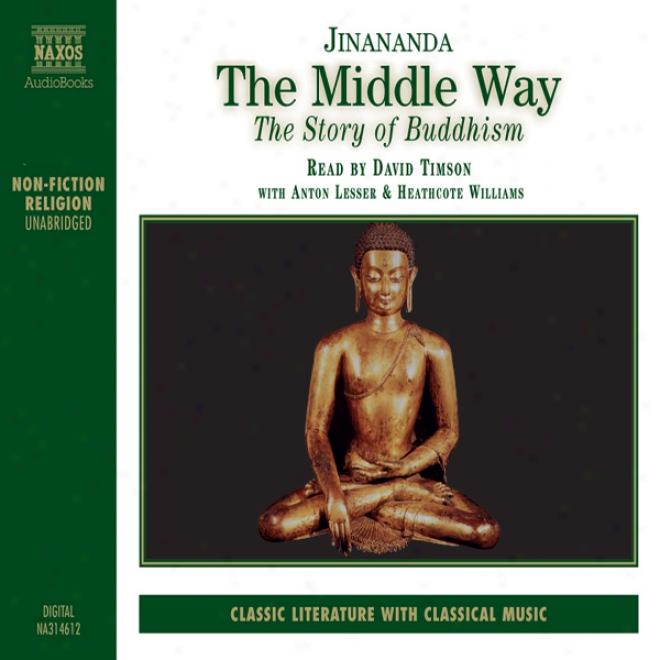 The Middle Waay: The Story Of Buddhism (unabridged)