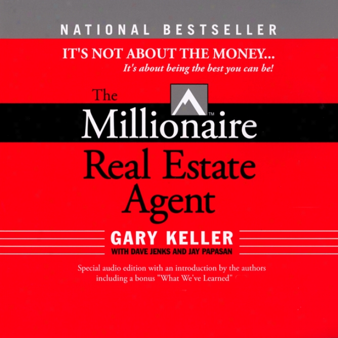 The Millionaire Real Estate Agent: It's Not About The Moneg (unabridged)