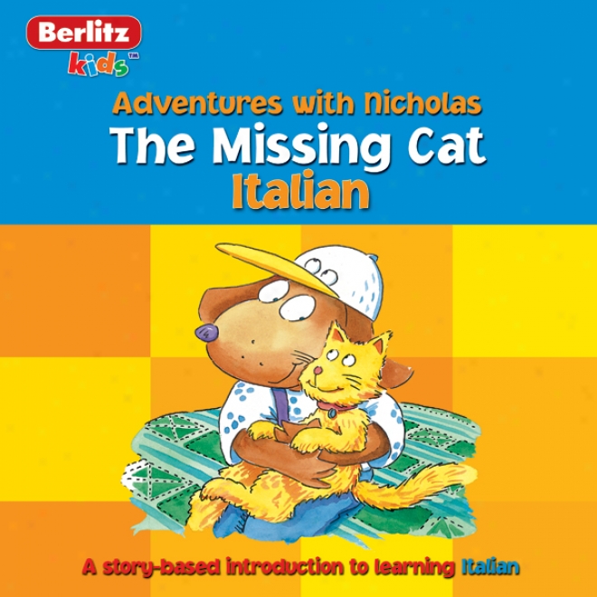 The Missing Cat: Berlitz Kids Italoan, Adventures With Nichols