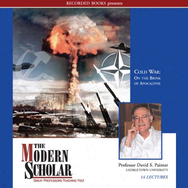 The Modern Scholar: Cold War: On The Brink Of Apocalypse (unabridged)