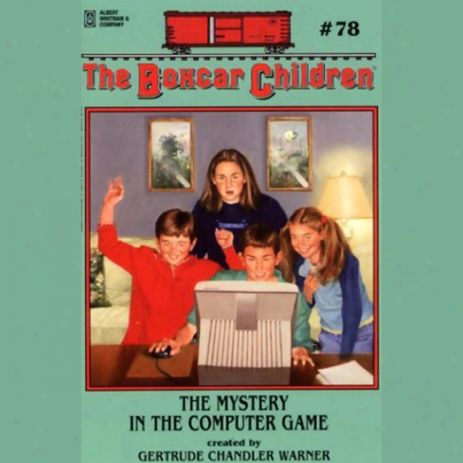 The Mystery In The Computer Game: The Boxcar Children #78 (inabridged)