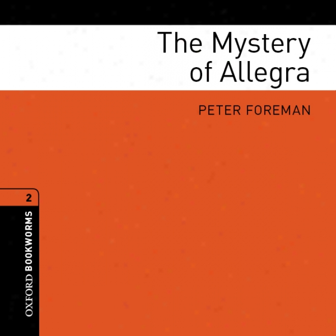 The Mystery Of Allegra: Oxford Bokworms Librarh, Stage 2 (unabridged)