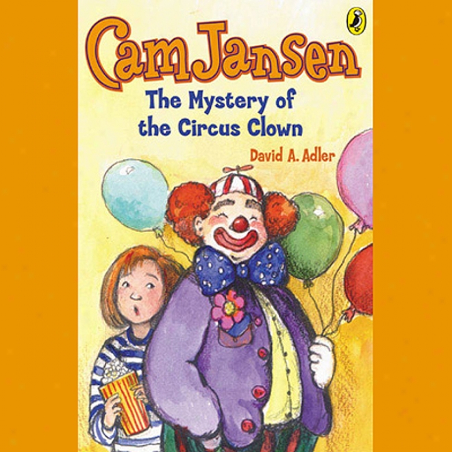 The Mystery Of The Circus Clown: Cam Jansen, Book 7 (unabridged)