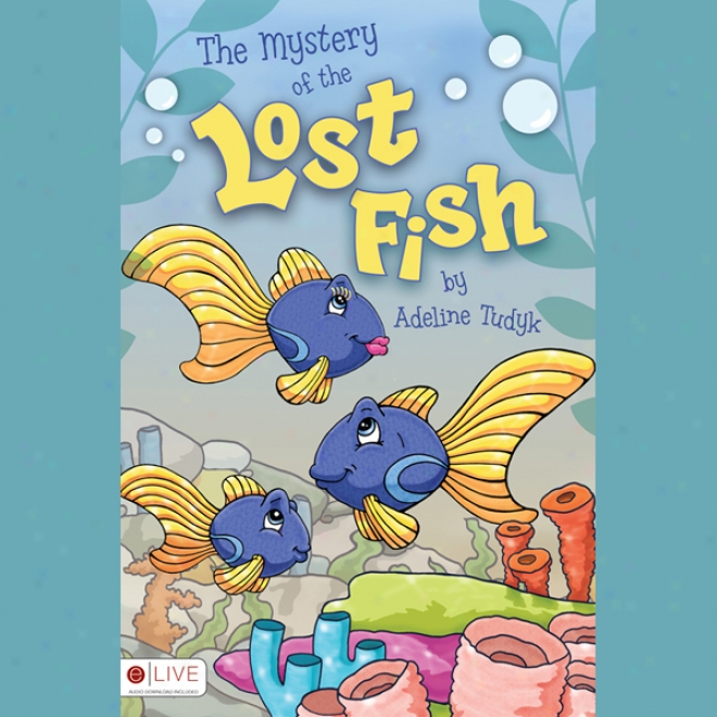 The Mystery Of The Lost Fish (unabbridged)