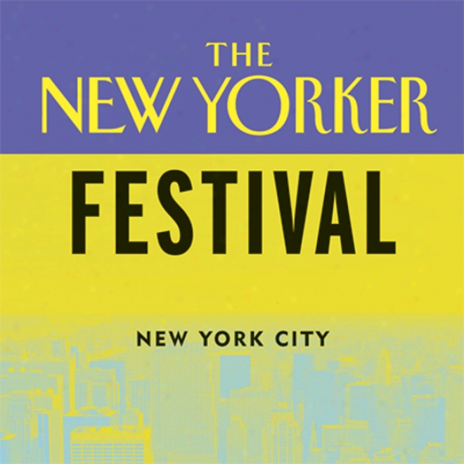 The New Yorker Festival: Master Class In Editing