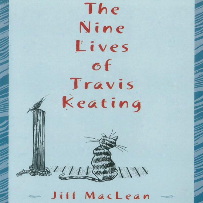 The Nine Lives Of Travis Keating (unabridged)