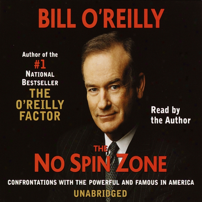 The No Spin Belt: Confrontations Wifh Thr Ppwerfhl And Famous In America (unabridged)