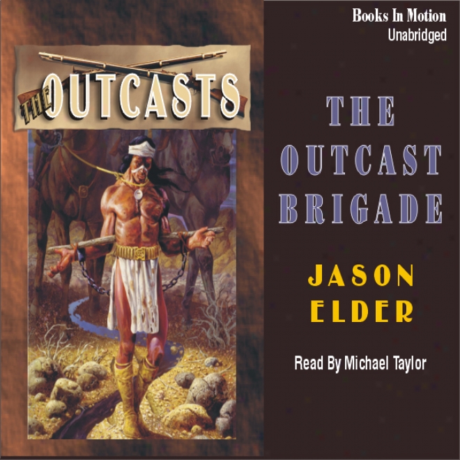 The Outcast Brigade: Outcasts Succession #1 (unabridged)