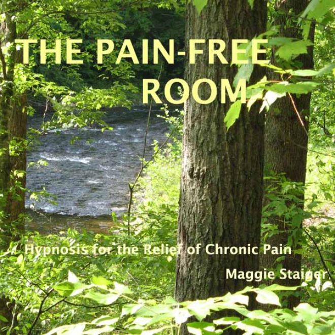 The Pain-free Room: Hypnosis For The Relief Of Chronic Pain (ubabridged)