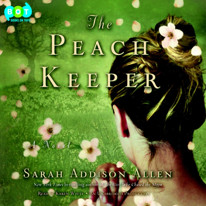 The Peach Keeper: A Novel (unabridged)