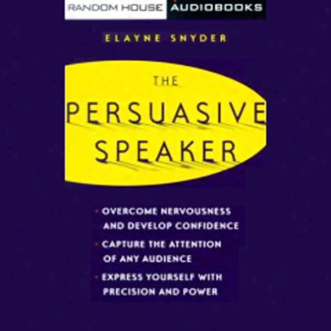 The Persuasive Speaker