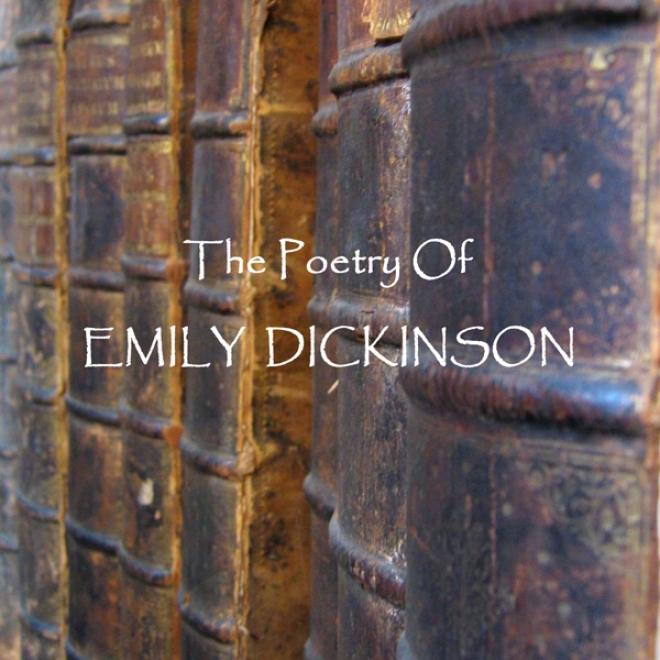 The Poetry Of Emily Dickinson (unabridged)