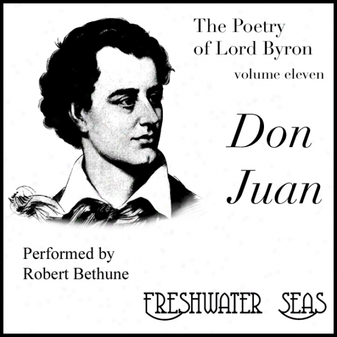 The Verse Of Lord Byron, Volume Xi: Don Juan (unzbridged)