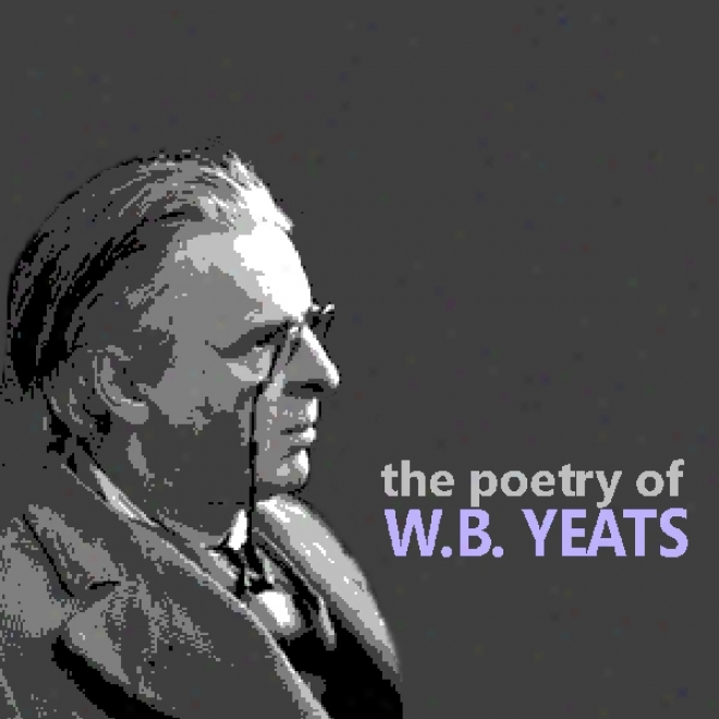 The Poetry Of W. B. Yetas (unabridged)