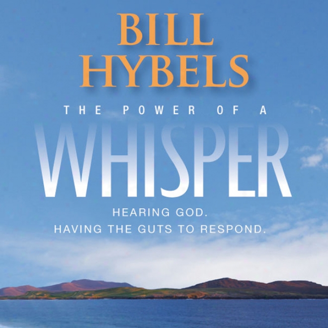 The Divinity Of A Whisper: Hearing God, Having The Guts To Respond (unabridged)
