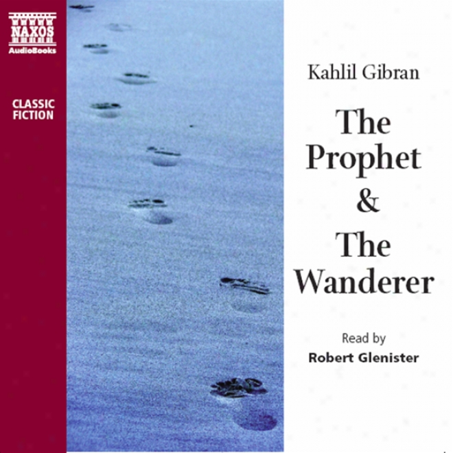 The Prophet & The Wanderer (unabridged)