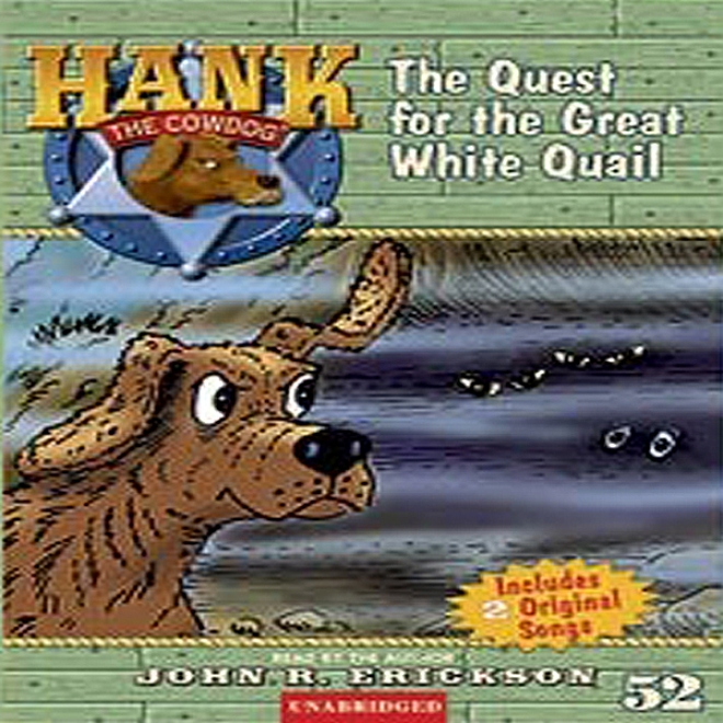 The Quest For The Great White Quail: Hank The Cowdog (unabridged)