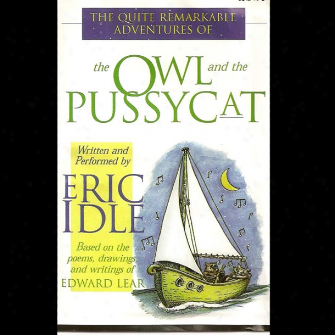 The Quite Noticeable Adventures Of The Owl And The Pussycat (unabridged)