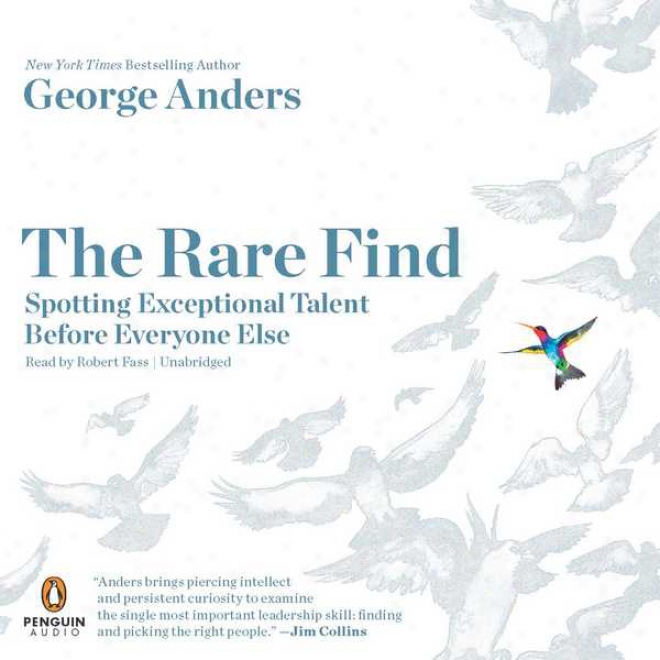 The Rare Find: Spotting Exceptional Talent Before Everyone Else (unabridged)