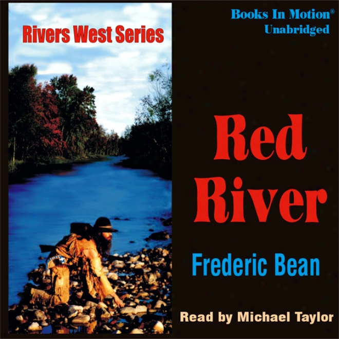 The Red River: Rivers West #19 (unabridged)