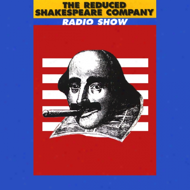 The Reduced Shakespeare Company Radio Show, Volume 2 (unabridged)