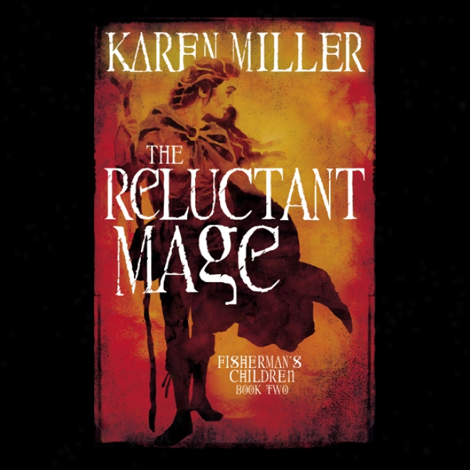 The Reluctant Mage: Fisherman's Children, Book 2 (unabridged)