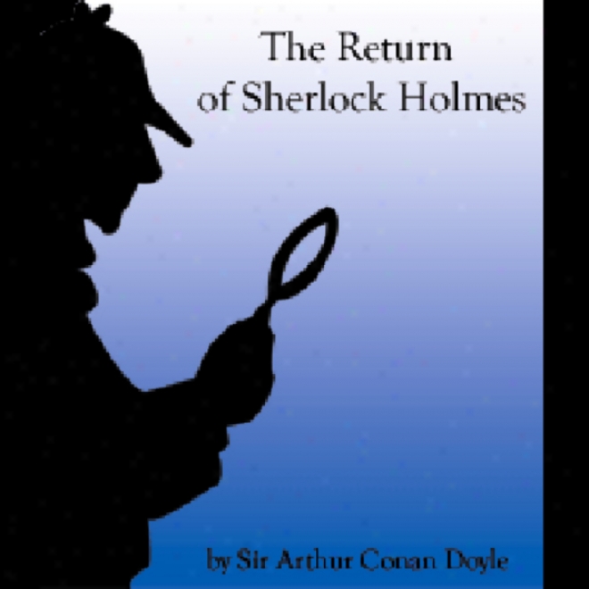 The Return Of Sherlock Holmes (unabridged Selections)